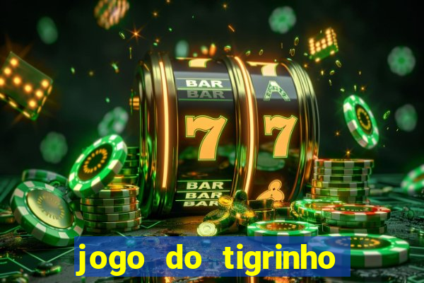 jogo do tigrinho da casa chinesa